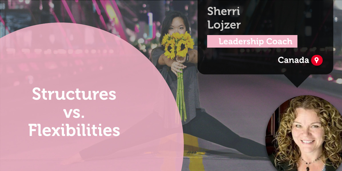 Structures vs. Flexibilities Sherri Lojzer_Coaching_Tool