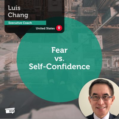 Fear vs. Self-Confidence Luis Chang_Coaching_Tool