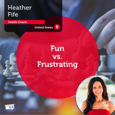 Fun vs. Frustrating Heather Fife_Coaching_Tool