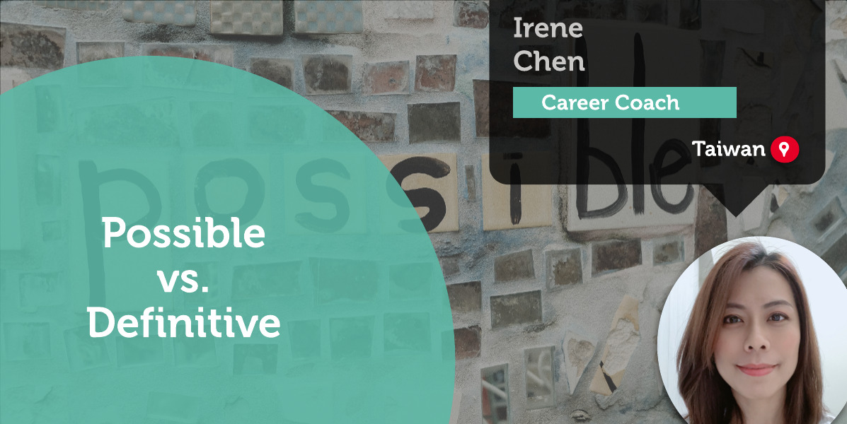 Possible vs. Definitive Irene Chen_Coaching_Tool