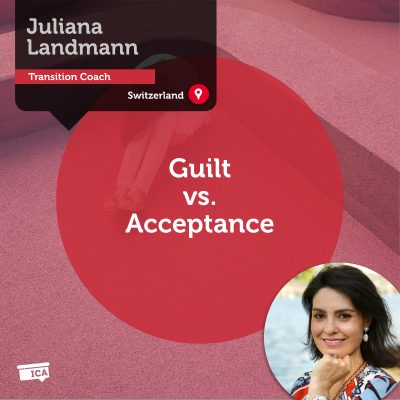 Guilt vs. Acceptance Juliana Landmann_Coaching_Tool