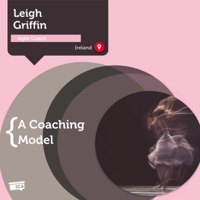 Continuous Improvement Coaching Agile Coaching Model Leigh Griffin