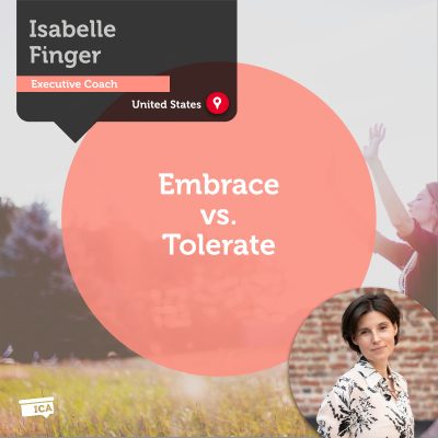 Embrace vs. Tolerate Isabelle Finger_Coaching_Tool