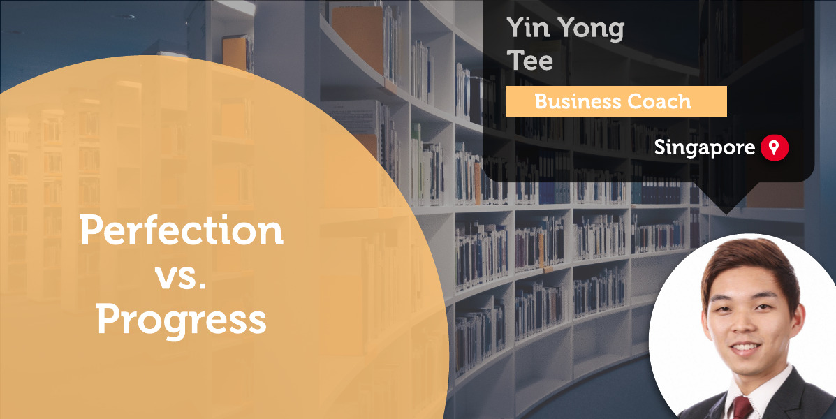 Perfection vs. Progress Yin Yong Tee_Coaching_Tool