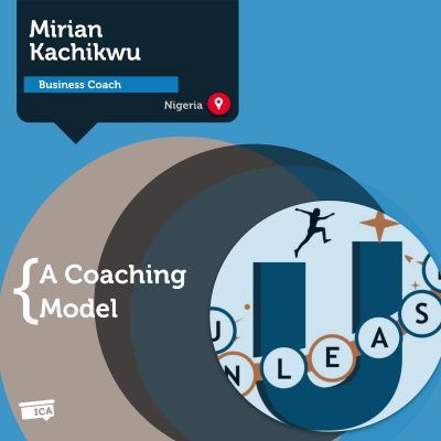 UNLEASH Mirian Kachikwu Coaching Model