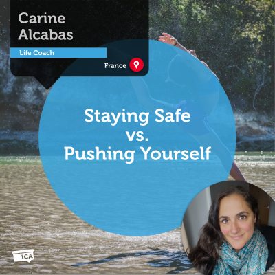 Staying Safe vs. Pushing Yourself Carine Alcabas_Coaching_Tool