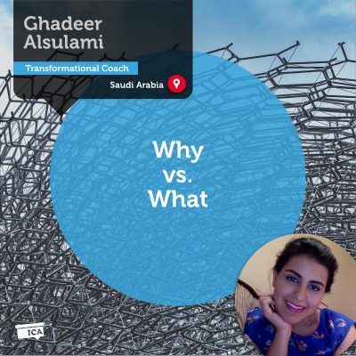 Why vs. What Ghadeer Alsulami_Coaching_Tool