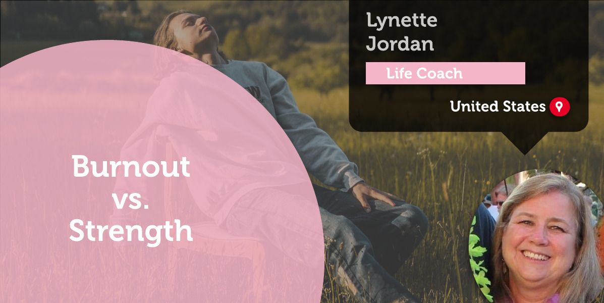 Burnout vs. Strength Lynette Jordan_Coaching_Tool