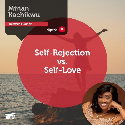 Self-Rejection vs. Self-Love Mirian Kachikwu._Coaching_Tool
