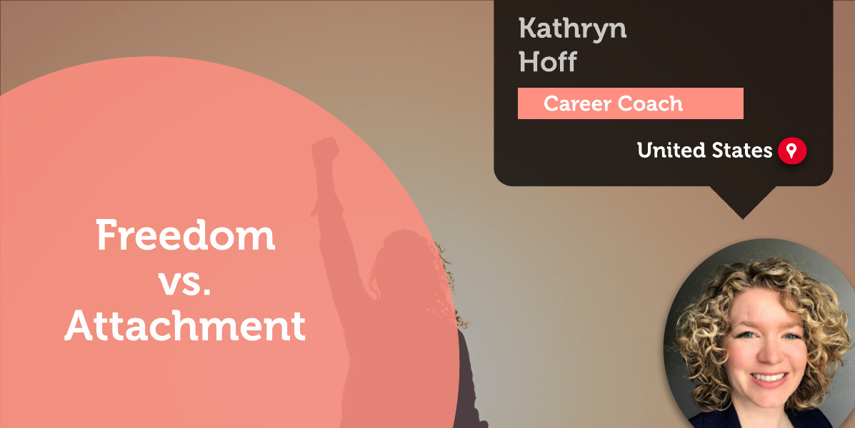 Freedom vs. Attachment Kathryn (Katie) Hoff_Coaching_Tool