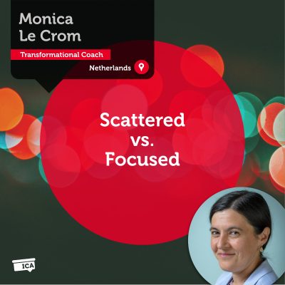 Scattered vs. Focused Monica Le Crom_Coaching_Tool