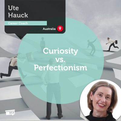 Curiosity vs. Perfectionism Ute Hauck_Coaching_Tool