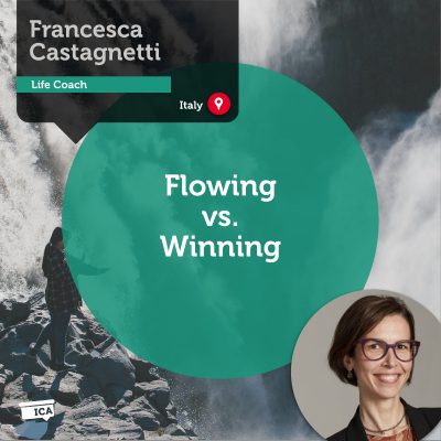 Flowing vs. Winning Francesca Castagnetti_Coaching_Tool
