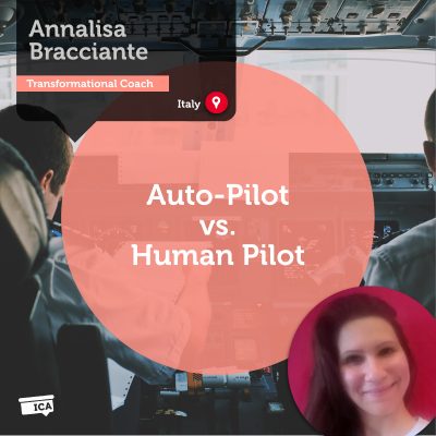 Auto-Pilot Mode on vs. Human Pilot Annalisa Bracciante_Coaching_Tool