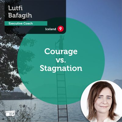 Courage vs. Stagnation Maria Stefansdottir_Coaching_Tool
