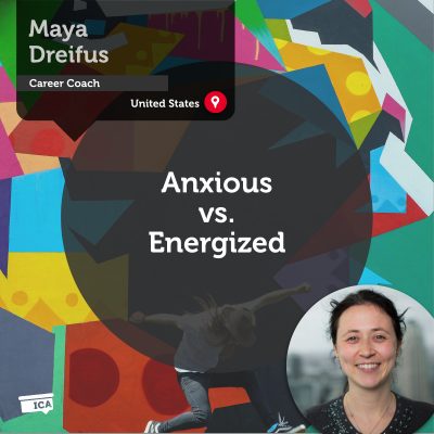 Anxious vs. Energized Maya Dreifus_Coaching_Tool
