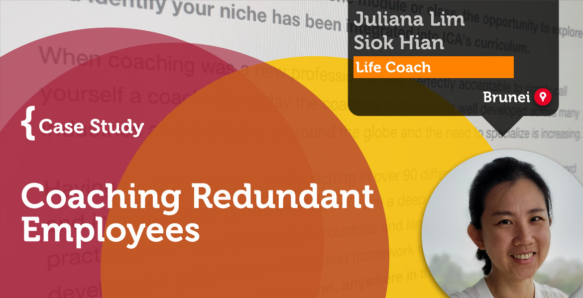 Coaching Redundant Employees Juliana Lim Siok Hian_Coaching_Case_Study