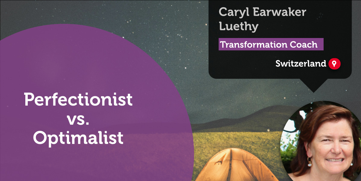 Perfectionist vs. Optimalist Caryl Earwaker Luethy_Coaching_Tool