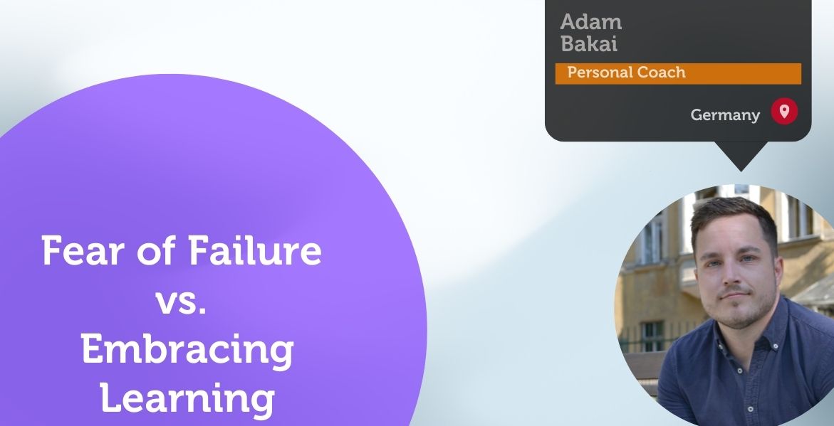 Fear of Failure vs. Embracing Learning Power Tool - Adam Bakai