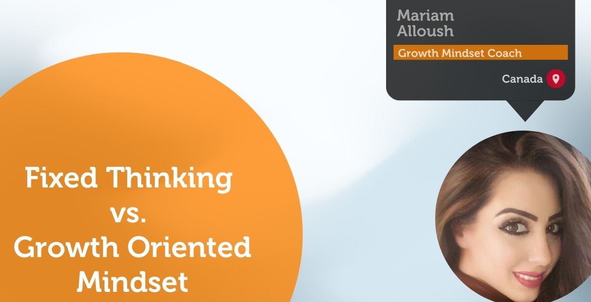 Fixed Thinking vs. Growth Oriented Mindset Power Tools - Mariam Alloush