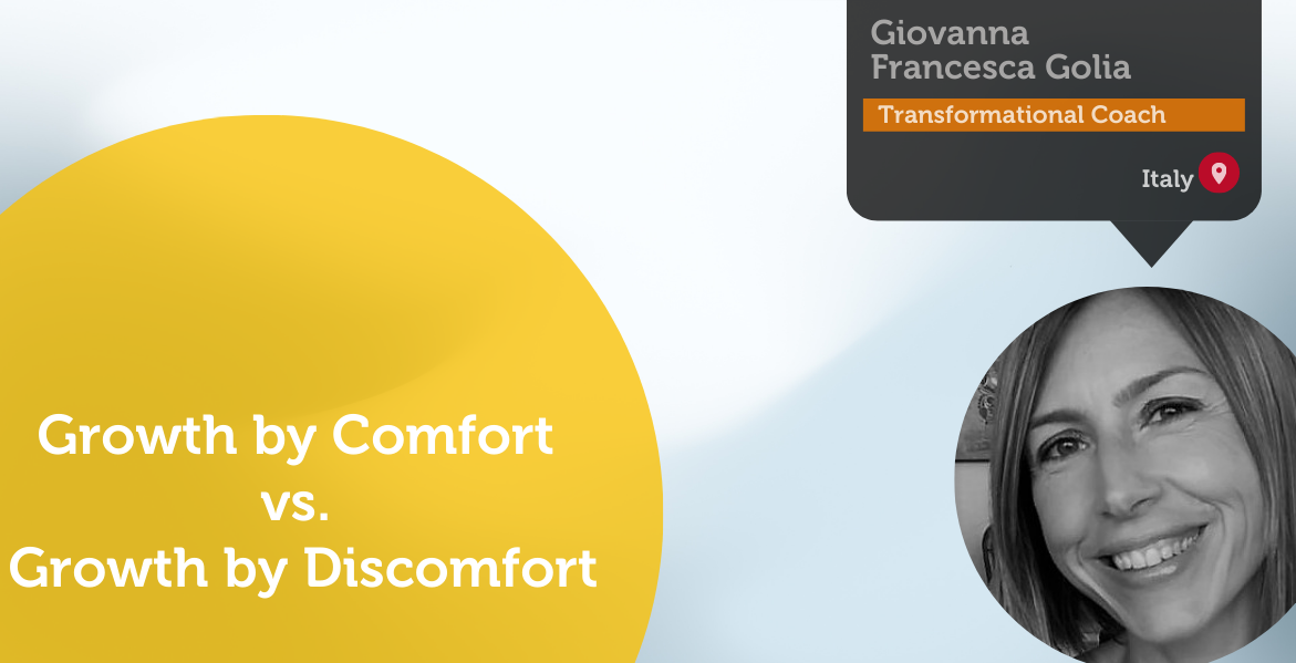 Growth by Comfort vs. Growth by Discomfort Power Tool Feature - Giovanna Francesca Golia 