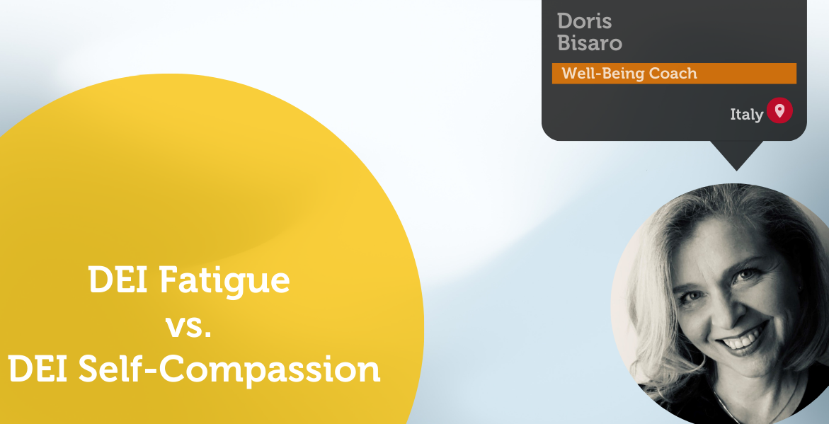 DEI Fatigue vs. DEI Self-Compassion Power Tool Feature - Doris Bisaro