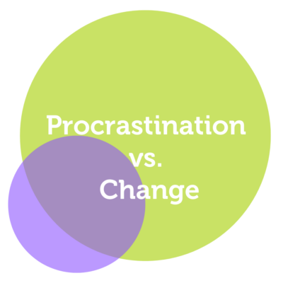 Procrastination vs. Change Power Tool Feature - Regina Onderka