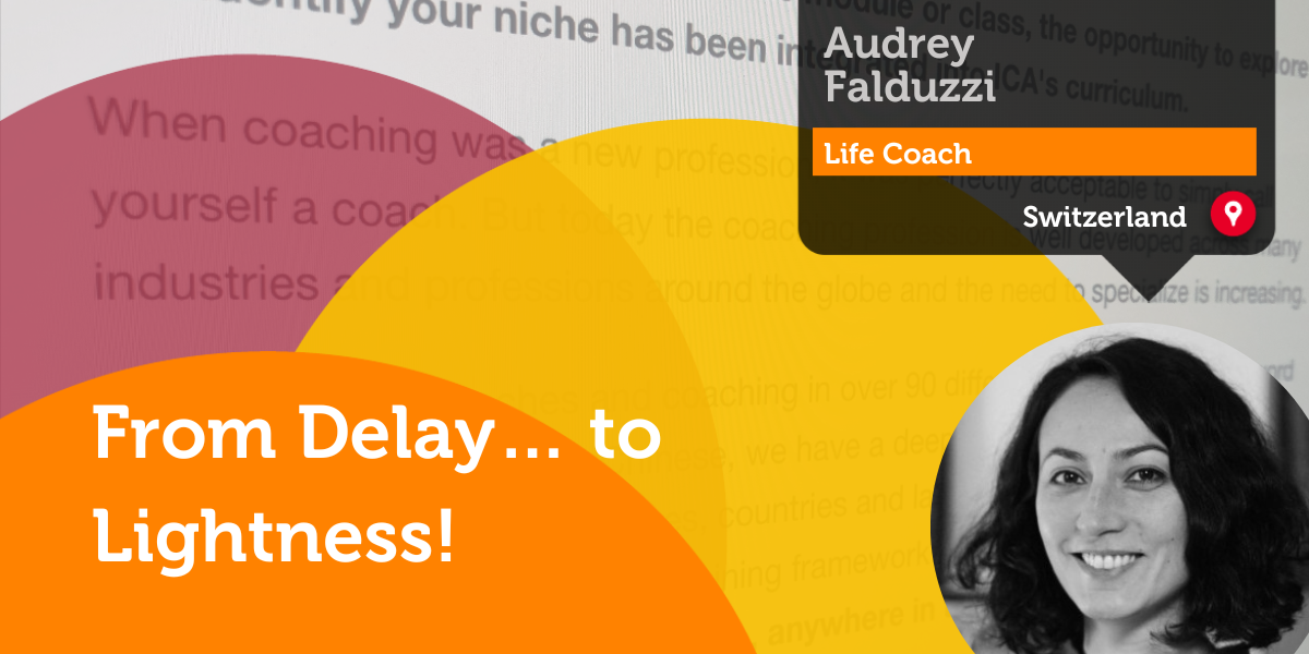 From Delay… to Lightness! Case Study- Audrey Falduzzi