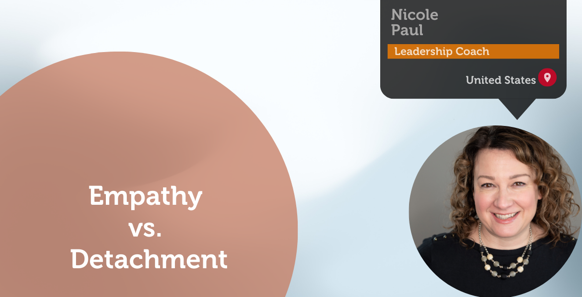 Empathy vs. Detachment  Power Tool Feature - Nicole Paul