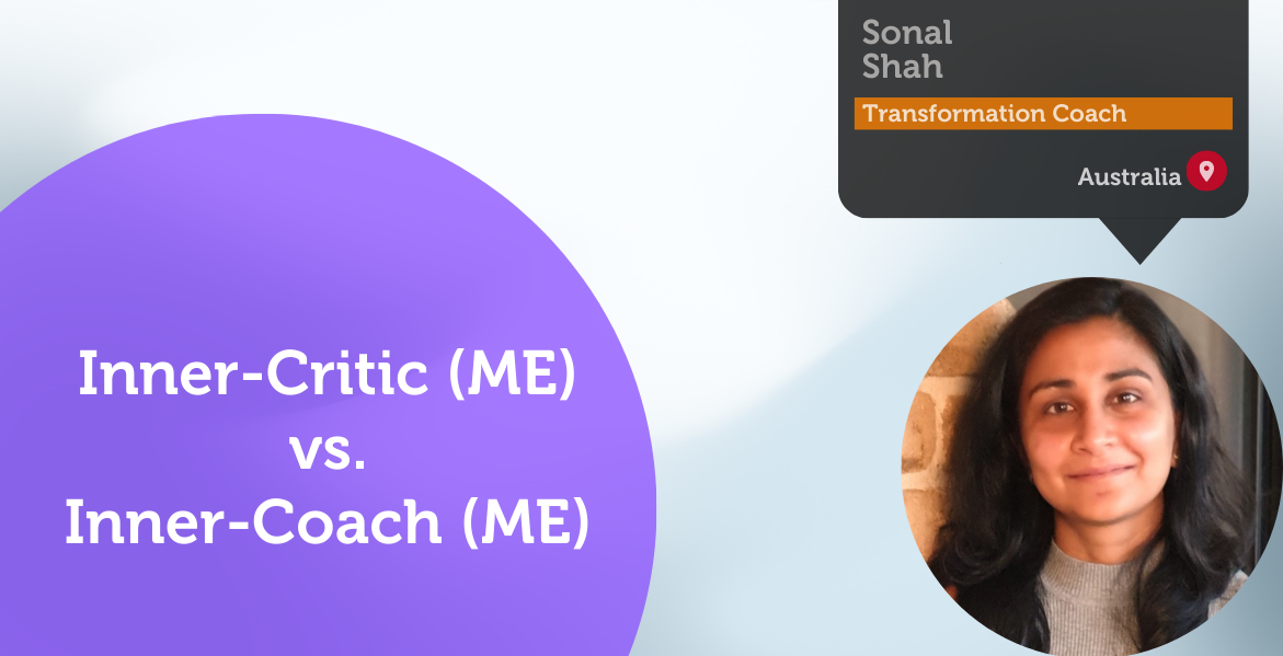 Inner-Critic (ME) vs. Inner-Coach (ME) Power Tool Feature -Sonal Shah