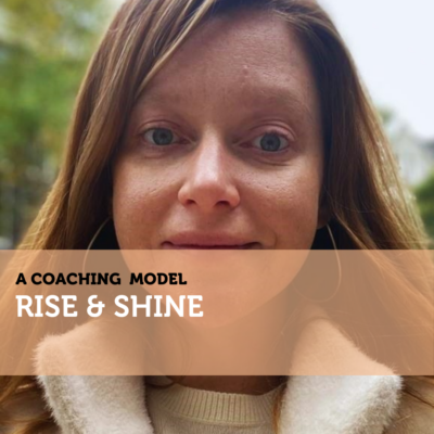 RISE & SHINE Coaching Model-Ralitsa Antova A Coaching Model By Ralitsa Antova