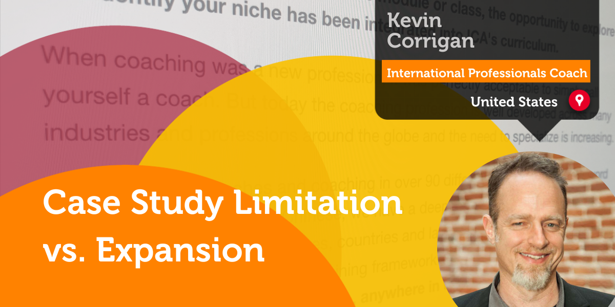 Case Study Limitation vs. Expansion -Kevin Corrigan