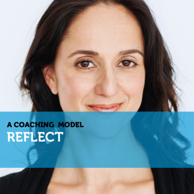 REFLECT A Coaching Model By Kylie Borg
