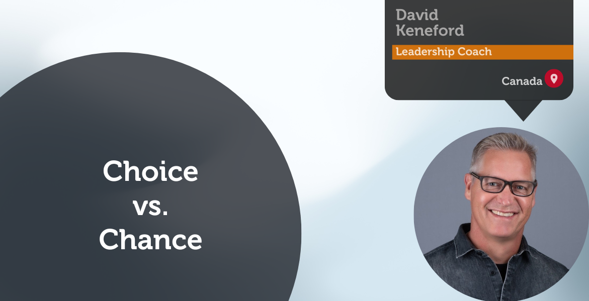 Choice vs. Chance Coaching Power Tool By David Keneford